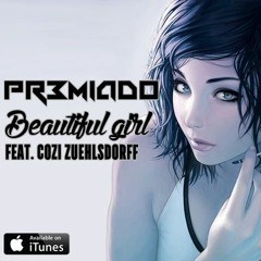 【Happy Hardcore】Pr3miad0 - Beautiful girl feat. Cozi Zuehlsdorff