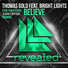 Thomas Gold Feat. Bright Lights - Believe (Ear Invasion & LOFiSH Remix)