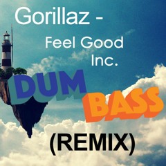 Gorillaz - Feels Good Inc (DumBass Remix)