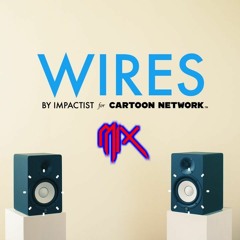 Wires By Impactist - Subrelix Remake (Mix)