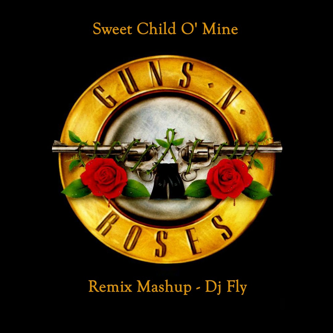Listen to Sweet Child O' Mine - Guns N' Roses - (Mashup - DJ
