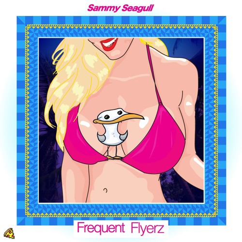 Sammy Seagull "Frequent Flyerz"