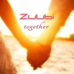 Zuubi - Together (Original Mix) [Free Download]