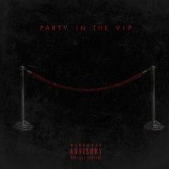 Party In The VIP (Prod. Young N Fly)