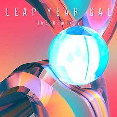 Leap Year Gal Remix EP Preview *free ep out now*