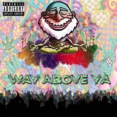 Way Above Ya - Assaiante X Mace Even