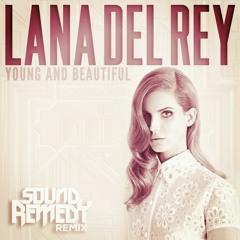 Lana Del Rey-Young and Beautiful (Sound Remedy Remix)