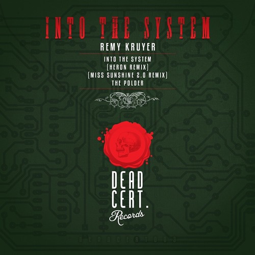 Remy Kruyer - Into The System (Miss Sunshine 2.0 Remix) [DEADCERT003]