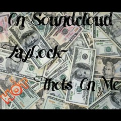 ZayLockThaKidd - Thots on me
