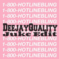 Hotline Bling (Juke Edit)