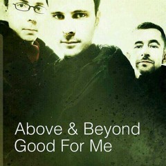 Good For Me - Above & Beyond
