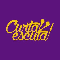 CurtaEscuta - A Cera(O Surto)