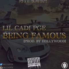 LilCadiPGE -Being Famous Freestyle (Prod By. Hollywood)