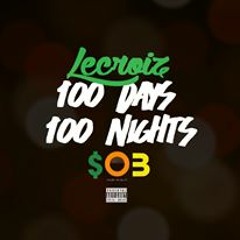 LaCroiz- 100 Days 100 Nights Mastered by GtehkFlyLando