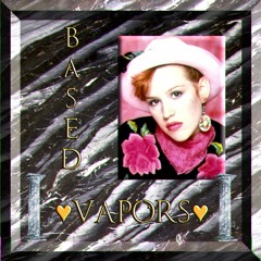 ♥Based Vapors♥