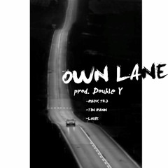 Own Lane - Mack Tr3 X Tin Mann X Louie (Prod. Double Y)