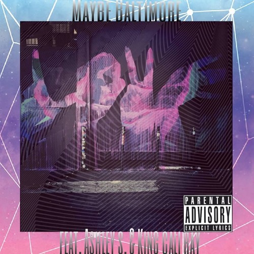 Maybe Baltimore Featuring Ashley S