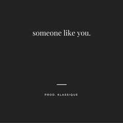 Someone Like You, Mac Miller Sample(Prod. Klassique)