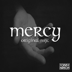 Mercy (Original Mix) - Tommy Hanson *FREE DOWNLOAD*