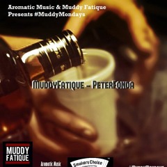 #MuddyMondays Muddy Fatique - Peter Fonda (Prod.K-sluggah)