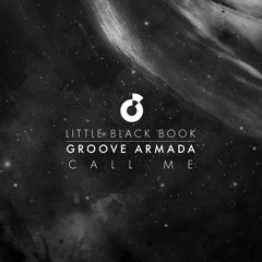 Groove Armada - Call Me (feat. Joel Culpepper) (Little Black Book)