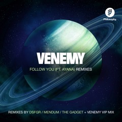 Phil107 : Venemy ft. Ayana - Follow You (Mendum Remix)