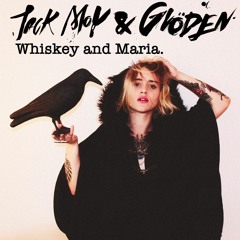 Whiskey And Maria