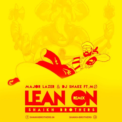 Major Lazer & DJ Snake Ft.MØ - Lean On ( Shaikh Brothers Remix )