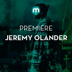Premiere: Jeremy Olander 'Hanover'