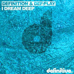 Definition, Def:Play - I Dream Deep Feat. Roland Clark (Olivier Giacomotto Remix)