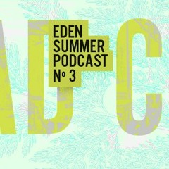Eden Summer Podcast N° 3 w. Vlad Caia