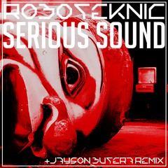 BXR017 - Roboteknic Serious Sound [Jayson Butera Remix] ***OUT NOW ***