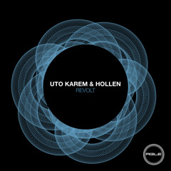 Uto Karem & Hollen - Revolt (Original Mix)