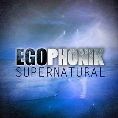 Egophonik - Supernatural (Adrien Toma Remix)