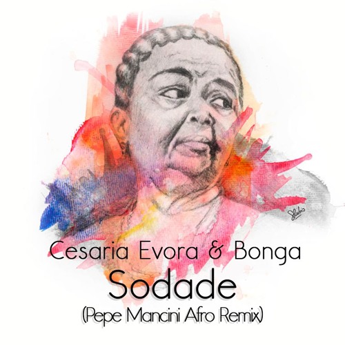 Stream Cesaria Evora & Bonga - Sodade (Pepe Mancini Afro Remix)**FREE  DOWNLOAD** by Pepe Mancini | Listen online for free on SoundCloud
