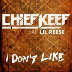 chief keef Don't Like featuring Lil Ree slowed down