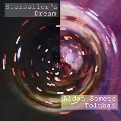 Starsailor's Dream (Remix) -  Aidan Somers/Tolubai