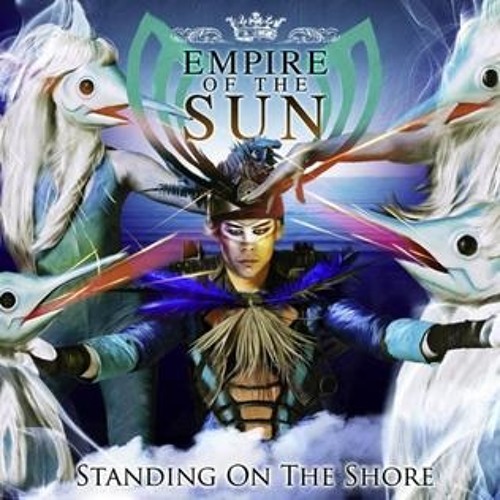 Empire Of The Sun - Standing On The Shore               (Mentaly Mark  "SummerEnd"  Remix)