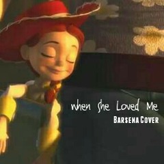 When She Loved Me - Barsena Cover (OST. Toy Story 2)