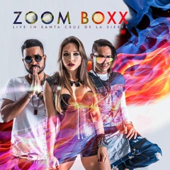 Zoom Boxx - Live In Santa Cruz De La Sierra