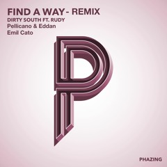 Dirty South - Find A Way (Pellicano & Eddan, Emil Cato Remix)