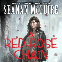 A Red - Rose Chain by Seanan McGuire, Narrated by Mary Robinette Kowal