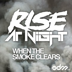Rise At Night - When The Smoke Clears