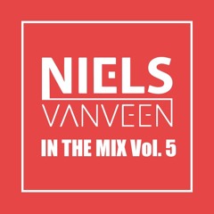 Niels van Veen - IN THE MIX Vol. 5 - Reggaeton, RnB, Hip Hop, Deep House, House & Charts