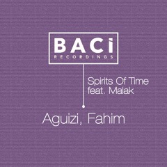 Aguizi & Fahim Ft. Malak - Spirits Of Time (Bayn Al Amwaj / / بين الأمواج)
