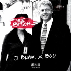 J Blak x Bou - Side Bitch
