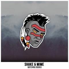 Juke Ellington - Watchin' (SHAKE & M.I.M.E. REMIX)