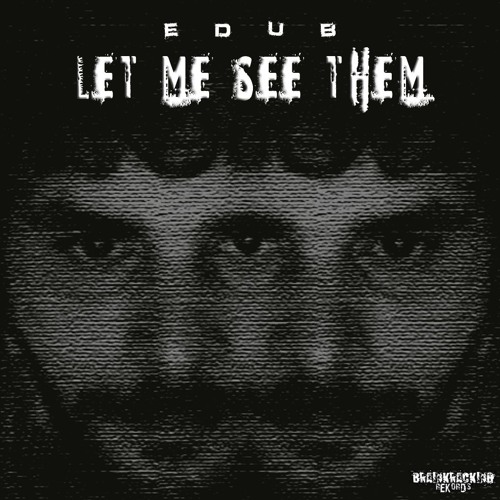 Edub - Let Me See Them