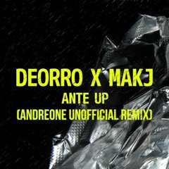 Deorro & MAKJ - Ante Up (AndreOne Unofficial Remix)
