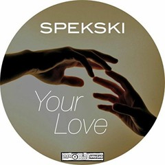 Spekski - Your Love (Original Mix) [Clip] OUT NOW